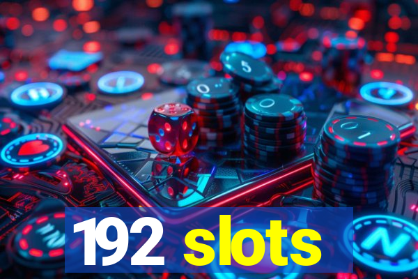 192 slots